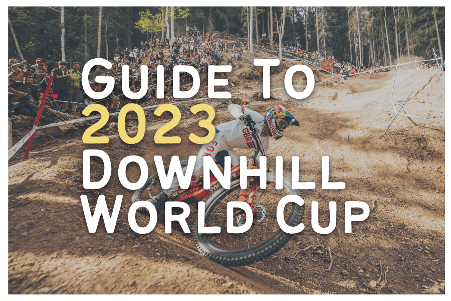 GUIDE to 2023 UCI Downhill Mountain Bike World Cup Suspension Traveler